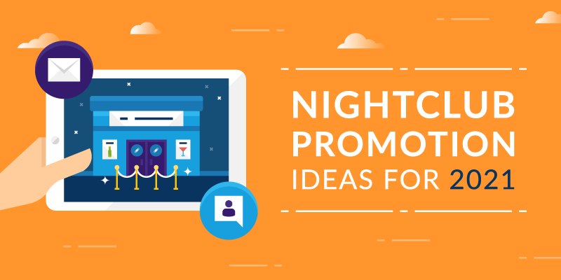 Nightclub Promotion Ideas for 2021