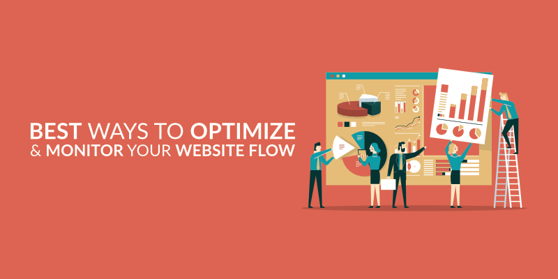 Best Ways To Optimize & Monitor Your Website Flow