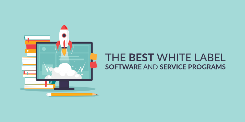 2021 Guide to the Best White Label Software and Service Programs