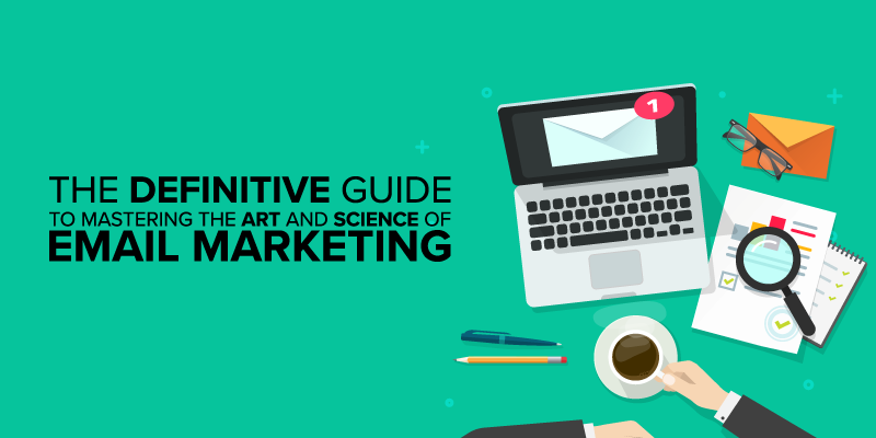 Email Marketing: The Definitive Guide To Mastering The Email