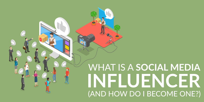 What Is a Social Media Influencer (And How Do I Become One?)